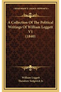A Collection of the Political Writings of William Leggett V1 (1840)