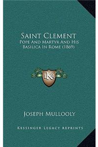 Saint Clement: Pope And Martyr And His Basilica In Rome (1869)