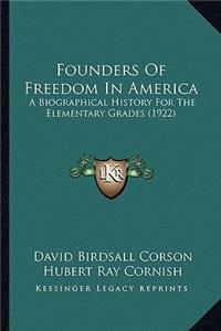 Founders of Freedom in America: A Biographical History for the Elementary Grades (1922)