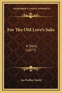 For The Old Love's Sake