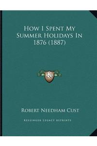 How I Spent My Summer Holidays In 1876 (1887)