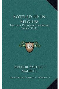 Bottled Up In Belgium