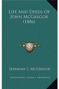Life And Deeds Of John McGregor (1886)