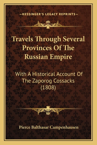 Travels Through Several Provinces Of The Russian Empire