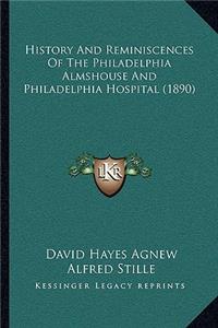 History And Reminiscences Of The Philadelphia Almshouse And Philadelphia Hospital (1890)
