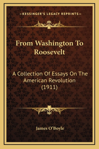 From Washington To Roosevelt