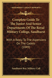 Complete Guide To The Junior And Senior Departments Of The Royal Military College, Sandhurst