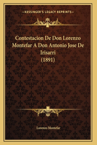 Contestacion De Don Lorenzo Montefar A Don Antonio Jose De Irisarri (1891)