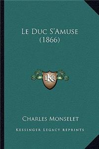 Duc S'Amuse (1866)