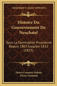 Histoire Du Gouvernement De Neuchatel