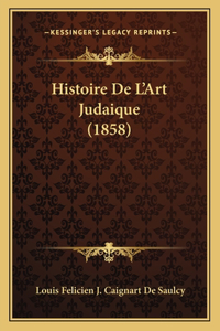 Histoire De L'Art Judaique (1858)