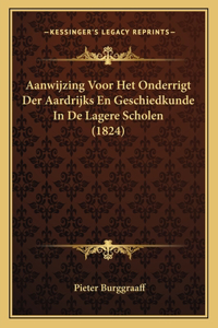 Aanwijzing Voor Het Onderrigt Der Aardrijks En Geschiedkunde in de Lagere Scholen (1824)