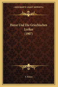 Horaz Und Die Griechischen Lyriker (1907)