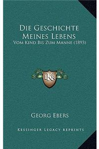 Geschichte Meines Lebens
