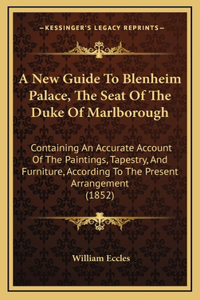 New Guide To Blenheim Palace, The Seat Of The Duke Of Marlborough