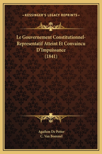 Le Gouvernement Constitutionnel-Representatif Atteint Et Convaincu D'Impuissance (1841)
