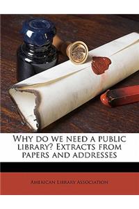 Why Do We Need a Public Library? Extracts from Papers and Addresses