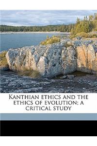 Kanthian Ethics and the Ethics of Evolution; A Critical Study