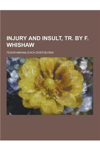 Injury and Insult, Tr. by F. Whishaw
