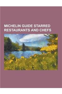 Michelin Guide Starred Restaurants and Chefs