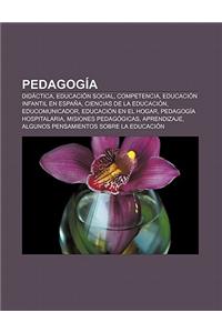 Pedagogia: Didactica, Educacion Social, Competencia, Educacion Infantil En Espana, Ciencias de La Educacion, Educomunicador