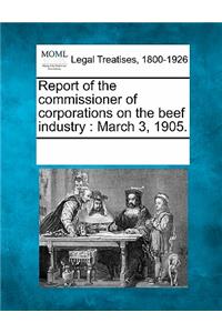 Report of the Commissioner of Corporations on the Beef Industry
