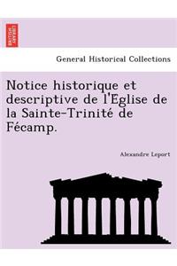 Notice historique et descriptive de l'Église de la Sainte-Trinité de Fécamp.