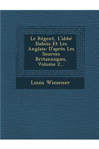 Le Regent, L'Abbe DuBois Et Les Anglais