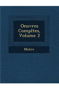 Oeuvres Completes, Volume 2