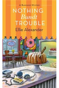 Nothing Bundt Trouble