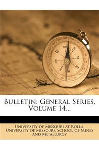 Bulletin: General Series, Volume 14...