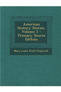 American History Stories, Volume 2 - Primary Source Edition