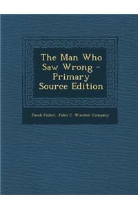 The Man Who Saw Wrong