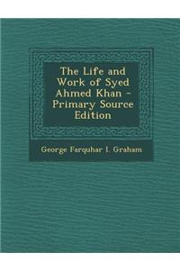 Life and Work of Syed Ahmed Khan