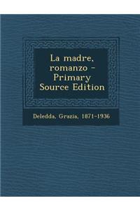 La Madre, Romanzo - Primary Source Edition