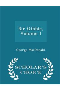Sir Gibbie, Volume 1 - Scholar's Choice Edition