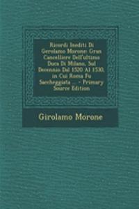 Ricordi Inediti Di Gerolamo Morone