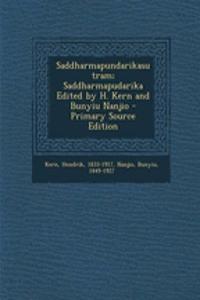 Saddharmapundarikasutram; Saddharmapudarika Edited by H. Kern and Bunyiu Nanjio