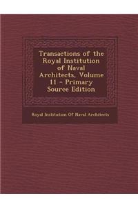 Transactions of the Royal Institution of Naval Architects, Volume 11 - Primary Source Edition