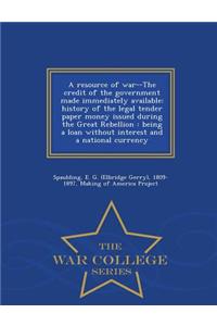Resource of War--The Credit of the Government Made Immediately Available