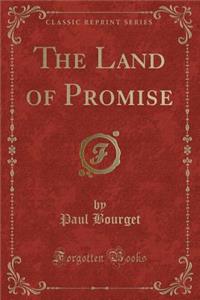 The Land of Promise (Classic Reprint)