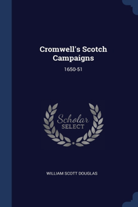 Cromwell's Scotch Campaigns