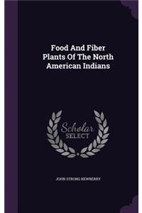 Food And Fiber Plants Of The North American Indians
