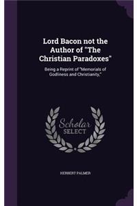 Lord Bacon Not the Author of the Christian Paradoxes