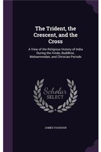 The Trident, the Crescent, and the Cross