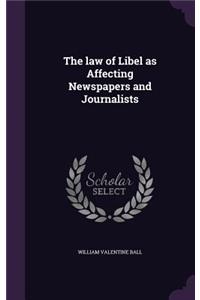 law of Libel as Affecting Newspapers and Journalists