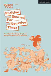 Positive Stories For Negative Times