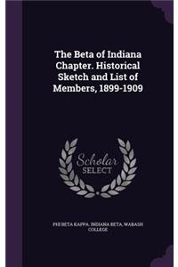 Beta of Indiana Chapter. Historical Sketch and List of Members, 1899-1909