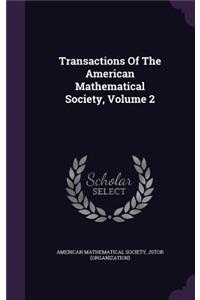 Transactions of the American Mathematical Society, Volume 2