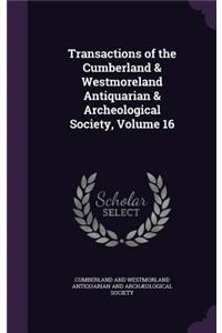 Transactions of the Cumberland & Westmoreland Antiquarian & Archeological Society, Volume 16